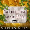 Cover-Bild zum Titel 'The Language of the Dead Lib/E: A World War II Mystery' von 'Stephen Kelly'