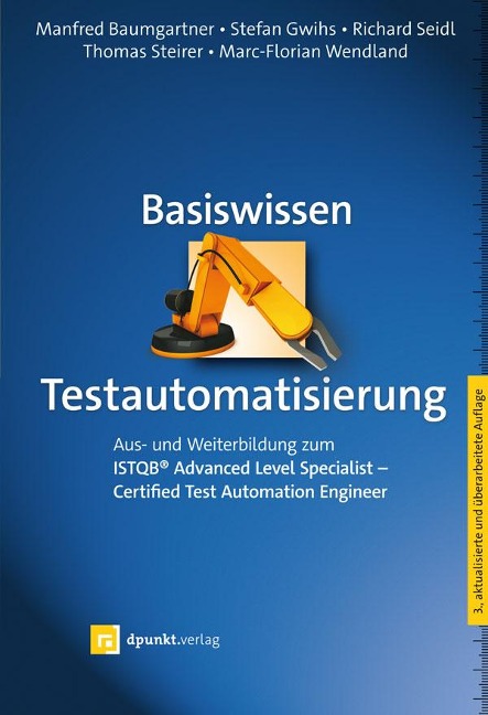 Basiswissen Testautomatisierung - Manfred Baumgartner, Stefan Gwihs, Richard Seidl, Thomas Steirer, Marc-Florian Wendland
