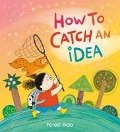 Cover-Bild zum Titel 'How to Catch an Idea' von 'Forest Xiao'