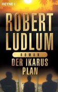 Cover-Bild zum Titel 'Der Ikarus-Plan' von 'Robert Ludlum'