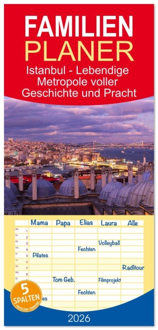 Familienplaner 2026 - Istanbul - Lebendige Metropole voller Geschichte und Pracht mit 5 Spalten (Wandkalender, 21 x 45 cm) CALVENDO - Drachenkind-Fotografie Drachenkind-Fotografie