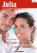 Cover-Bild zum Titel 'Du hast mir gefehlt zum Glück' von 'Emilie Rose'