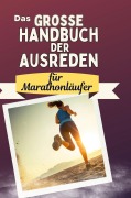 Cover-Bild zum Titel 'Das große Handbuch der Ausreden für Marathonläufer' von 'Max Schubert'