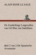 Cover-Bild zum Titel 'De Zonderlinge Lotgevallen van Gil Blas van Santillano, deel 2 van 2 De Spaansche Avonturier' von 'Alain René Le Sage'