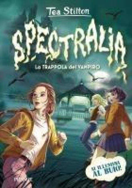Spectralia. La trappola del vampiro - Tea Stilton