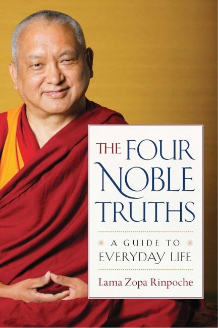 The Four Noble Truths - Lama Zopa Rinpoche