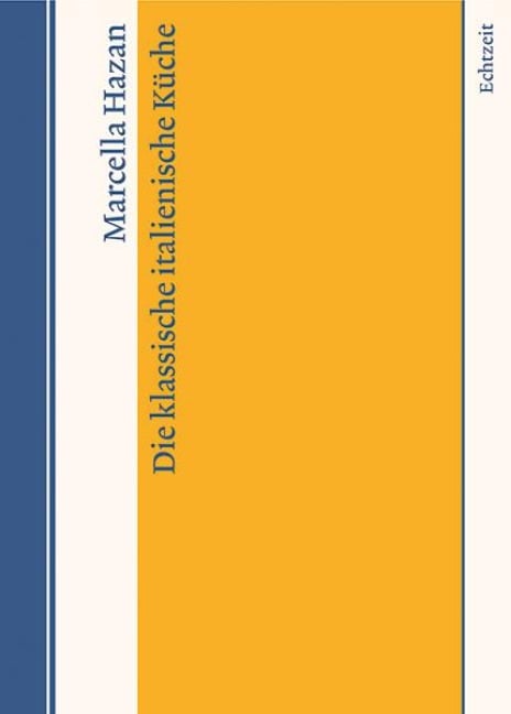 Die klassische italienische Küche - Marcella Hazan