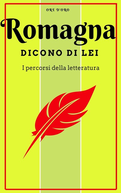Romagna. Dicono di lei. Un viaggio letterario - 