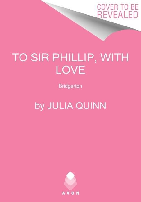 To Sir Phillip, with Love - Julia Quinn