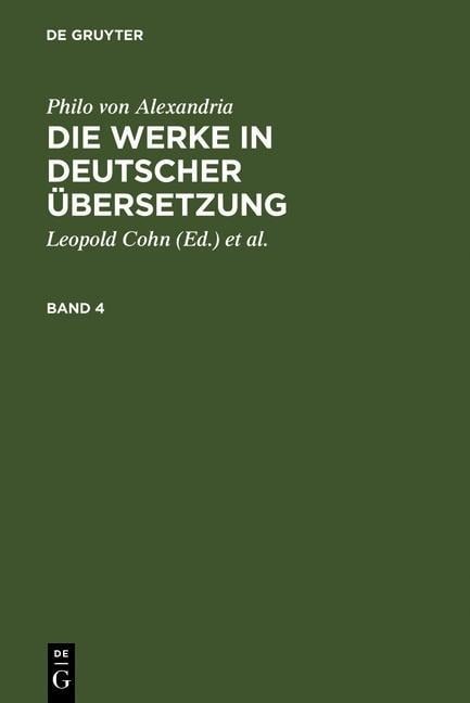 Philo von Alexandria: Die Werke in deutscher Übersetzung. Band 4 - Philo von Alexandria