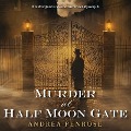 Cover-Bild zum Titel 'Murder at Half Moon Gate' von 'Andrea Penrose'