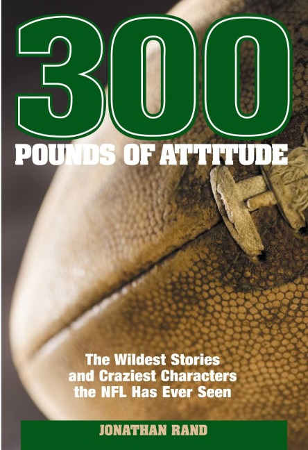300 Pounds of Attitude - Jonathan Rand