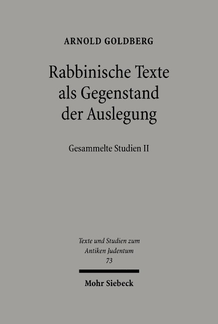 Rabbinische Texte als Gegenstand der Auslegung - Arnold Goldberg