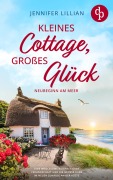 Cover-Bild zum Titel 'Kleines Cottage, großes Glück | Eine Wholesome Romance über Freundschaft und die große Liebe im neuen Zuhause an der Küste' von 'Jennifer Lillian'
