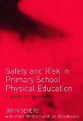 Cover-Bild zum Titel 'Safety and Risk in Primary School Physical Education' von 'John Severs'