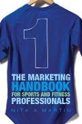 Cover-Bild zum Titel 'The Marketing Handbook for Sports and Fitness Professionals' von 'Nita Martin'
