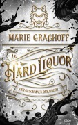 Cover-Bild zum Titel 'Hard Liquor - Der Geschmack der Nacht' von 'Marie Graßhoff'