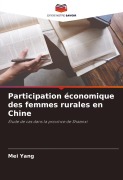 Cover-Bild zum Titel 'Participation économique des femmes rurales en Chine' von 'Mei Yang'