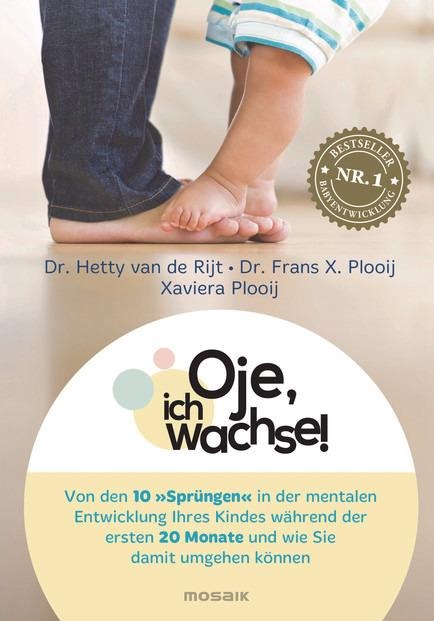 Oje, ich wachse! - Hetty van de Rijt, Xaviera Plooij, Frans X. Plooij