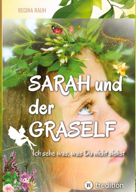 Sarah und der Graself -  Vorlesebuch - ein Buch für Groß und Klein. - Regina Rauh