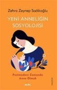 Yeni Anneligin Sosyolojisi - Zehra Zeynep Sadikoglu