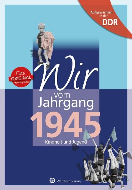 Wir vom Jahrgang 1945. Aufgewachsen in der DDR - Heidi Gruner, J. Haselbach