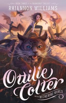 Ottilie Colter and the Withering World: Volume 3 - Rhiannon Williams