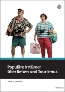 Cover-Bild zum Titel 'Populäre Irrtümer über Reisen und Tourismus' von 'Albrecht Steinecke'