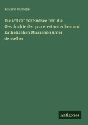 Cover-Bild zum Titel 'Die Völker der Südsee und die Geschichte der protetestantischen und katholischen Missionen unter denselben' von 'Eduard Michelis'