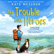 Cover-Bild zum Titel 'The Trouble with Heroes' von 'Kate Messner'