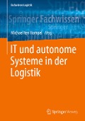 IT und autonome Systeme in der Logistik - 