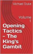 Chess Opening Tactics - The King's Gambit - Michael Duke