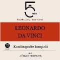 Leonardo da Vinci: Kurzbiografie kompakt - Minuten Biografien, Jürgen Fritsche, Minuten