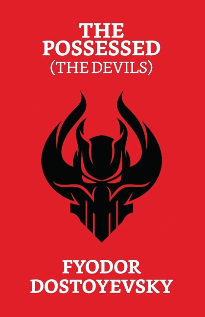 The Possessed - Fyodor Dostoevsky