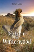 Cover-Bild zum Titel 'Die Erbin von Winterwood' von 'Sarah Ladd'