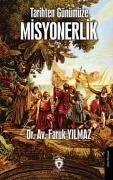 Cover-Bild zum Titel 'Tarihten Günümüze Misyonerlik' von 'Faruk Yilmaz'