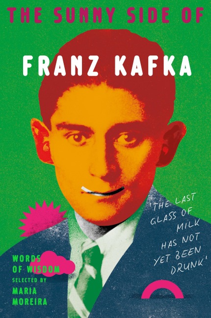 The Sunny Side of Franz Kafka - Franz Kafka, Maria Moreira
