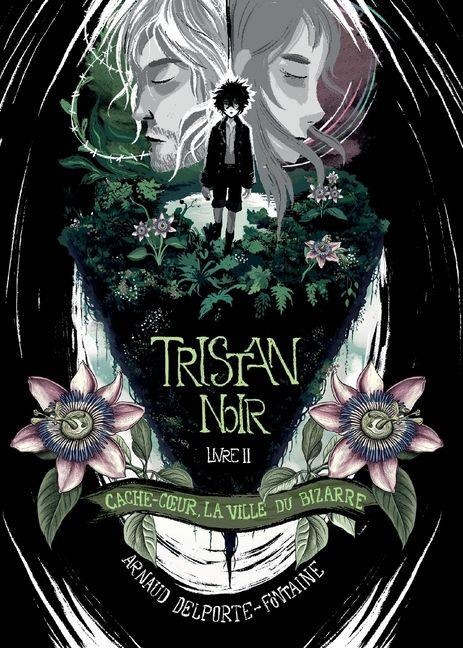 Tristan Noir - Cache-Coeur, la ville du bizarre - Livre 2 - Arnaud Delporte-Fontaine