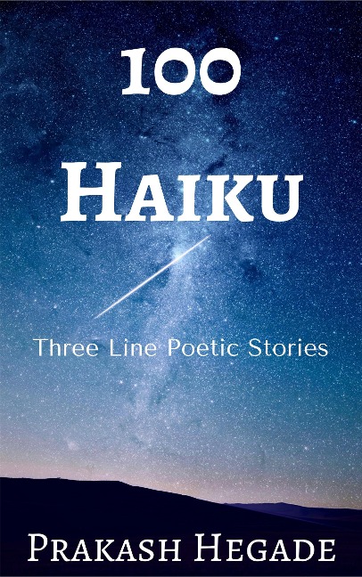 100 Haiku - Prakash Hegade