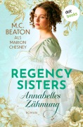 Cover-Bild zum Titel 'Regency Sisters - Annabelles Zähmung' von 'Marion Chesney'
