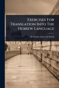 Cover-Bild zum Titel 'Exercises For Translation Into The Hebrew Language' von 'Hermann Leberecht Strack'