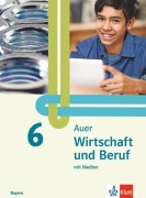 Cover-Bild zum Titel 'Auer Wirtschaft und Beruf 6. Schulbuch mit Medien Klasse 6. Ausgabe Mittelschule Bayern' von ''