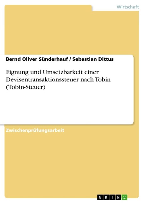 Eignung und Umsetzbarkeit einer Devisentransaktionssteuer nach Tobin (Tobin-Steuer) - Bernd Oliver Sünderhauf, Sebastian Dittus
