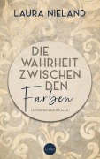 Cover-Bild zum Titel 'Die Wahrheit zwischen den Farben' von 'Laura Nieland'