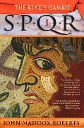 Cover-Bild zum Titel 'SPQR I: The King's Gambit' von 'John Maddox Roberts'