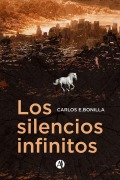Los silencios infinitos - Carlos Bonilla