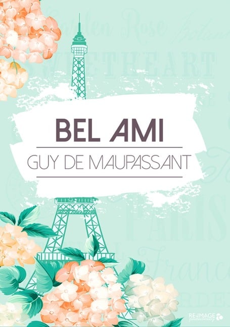 Bel Ami - Guy de Maupassant