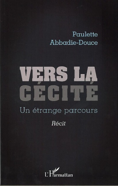 Vers la cécité - Paulette Abbadie-Douce