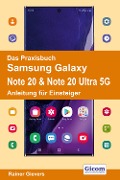 Cover-Bild zum Titel 'Das Praxisbuch Samsung Galaxy Note 20 & Note 20 Ultra 5G - Anleitung für Einsteiger' von 'Rainer Gievers'