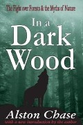 Cover-Bild zum Titel 'In a Dark Wood' von 'Alston Chase'